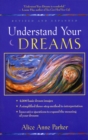Image for Understand Your Dreams: 1500 Basic Dream Images and How to Interpret Them