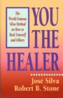 Image for You the Healer: The World-Famous Silva Method on How to Heal Yourself
