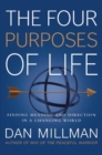 Image for The four purposes of life  : finding meaning and direction in a changing world