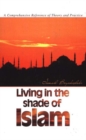 Image for Living in the Shade of Islam : A Comprehensive Reference of Theory &amp; Practice