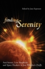 Image for Finding Serenity : Anti-heroes, Lost Shepherds and Space Hookers in Joss Whedon&#39;s Firefly