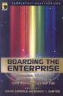 Image for Boarding the Enterprise  : transporters, tribbles, and the Vulcan death grip in Gene Roddenberry&#39;s Star trek