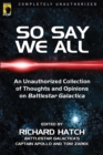 Image for So say we all  : collected thoughts and opinions on Battlestar Galactica