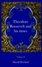 Image for Theodore Roosevelt and his times