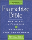 Image for Franchise bible  : how to buy a franchise or franchise your own business