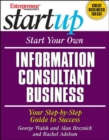 Image for Start Your Own Information Consultant Business: Your Step-by-Step Guide to Success