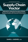Image for Supply Chain Vector : Methods for Linking Execution of Global Business Models with Financial Performance