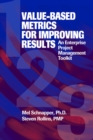 Image for Value-based metrics for improving results  : an enterprise project management toolkit