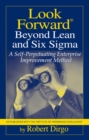 Image for Look Forward Beyond Lean and Six Sigma