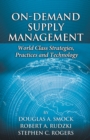Image for On-demand supply management  : world class strategies, practices and technology