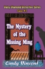 Image for Mystery of the Missing Ming (A Daisy Diamond Detective Novel)
