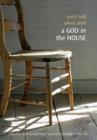 Image for A God in the House : Poets Talk About Faith
