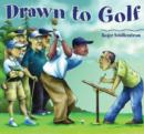 Image for Drawn to Golf