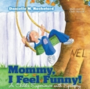 Image for Mommy, I Feel Funny! a Child S Experience with Epilepsy