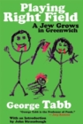 Image for Playing right field  : a Jew grows in Greenwich