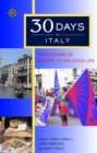 Image for 30 Days in Italy : True Stories of Escape to the Good Life