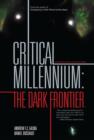 Image for Critical millennium  : the dark frontier : The Dark Frontier