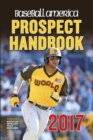 Image for Baseball America 2017 Prospect Handbook Digital Edition: Rankings and Reports of the Best Young Talent in Baseball