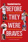 Image for Baseball America&#39;s Atlanta Braves: Before They Were Stars