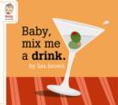 Image for Baby mix me a drink