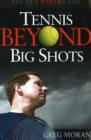 Image for Tennis Beyond Big Shots