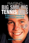 Image for Raising Big Smiling Tennis Kids, 2nd Edition