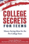 Image for College Secrets for Teens : Money Saving Ideas for the Pre-College Years
