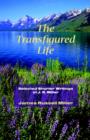 Image for The Transfigured Life : Shorter Writings of J.R. Miller