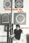 Image for Hitler Made Me a Jew