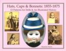 Image for Hats, Caps &amp; Bonnets 1855-1875