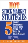 Image for Hot Stock Market Strategies: 5 Secret Investment Tools That Work in a Bull or Bear Market