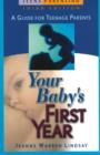 Image for Your Baby&#39;s First Year : A Guide for Teenage Parents