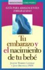 Image for Tu Embarazo y El Nacimiento del Bebe : Guia Para Adolescentes Embarazadas