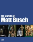 Image for The Worlds Of Matt Busch