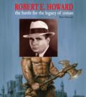 Image for Robert E. Howard  : the battle for the legacy of Conan