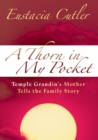 Image for A thorn in my pocket  : Temple Grandin&#39;s mother tells the family story
