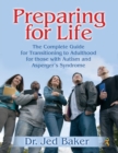 Image for Preparing for Life : The Complete Guide for Transitioning to Adulthood for Those with Autism and Asperger&#39;s Syndrome
