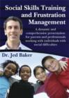 Image for Social Skills Training and Frustration Management : A Dynamic and Comprehensive Presentation for Parents and Professionals Working with Individuals with Social Difficulties