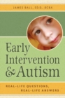 Image for Early intervention &amp; autism  : real-life questions, real-life answers