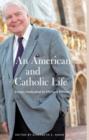 Image for An American and Catholic Life