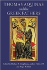 Image for Thomas Aquinas and the Greek Fathers