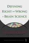 Image for Defining Right and Wrong in Brain Science : Essential Readings in Neuroethics