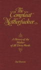 Image for The compleat motherfucker  : a history of the mother of all dirty words