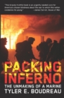 Image for Packing inferno: the unmaking of a Marine