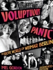 Image for Voluptuous panic: the erotic world of Weimar Berlin