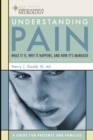 Image for Understanding Pain : What It Is, Why It Happens, and How It&#39;s Managed