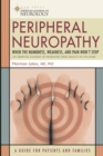Image for Peripheral Neuropathy : When the Numbness, Weakness and Pain Won&#39;t Stop