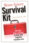Image for Brain Injury Survival Kit : 365 Tips, Tools &amp; Tricks to Deal with Cognitive Function Loss
