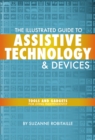 Image for The illustrated guide to assistive technology and devices  : tools and gadgets for living independently