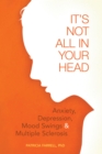 Image for It&#39;s Not All in Your Head : Anxiety, Depresson, Mood Swings, and MS